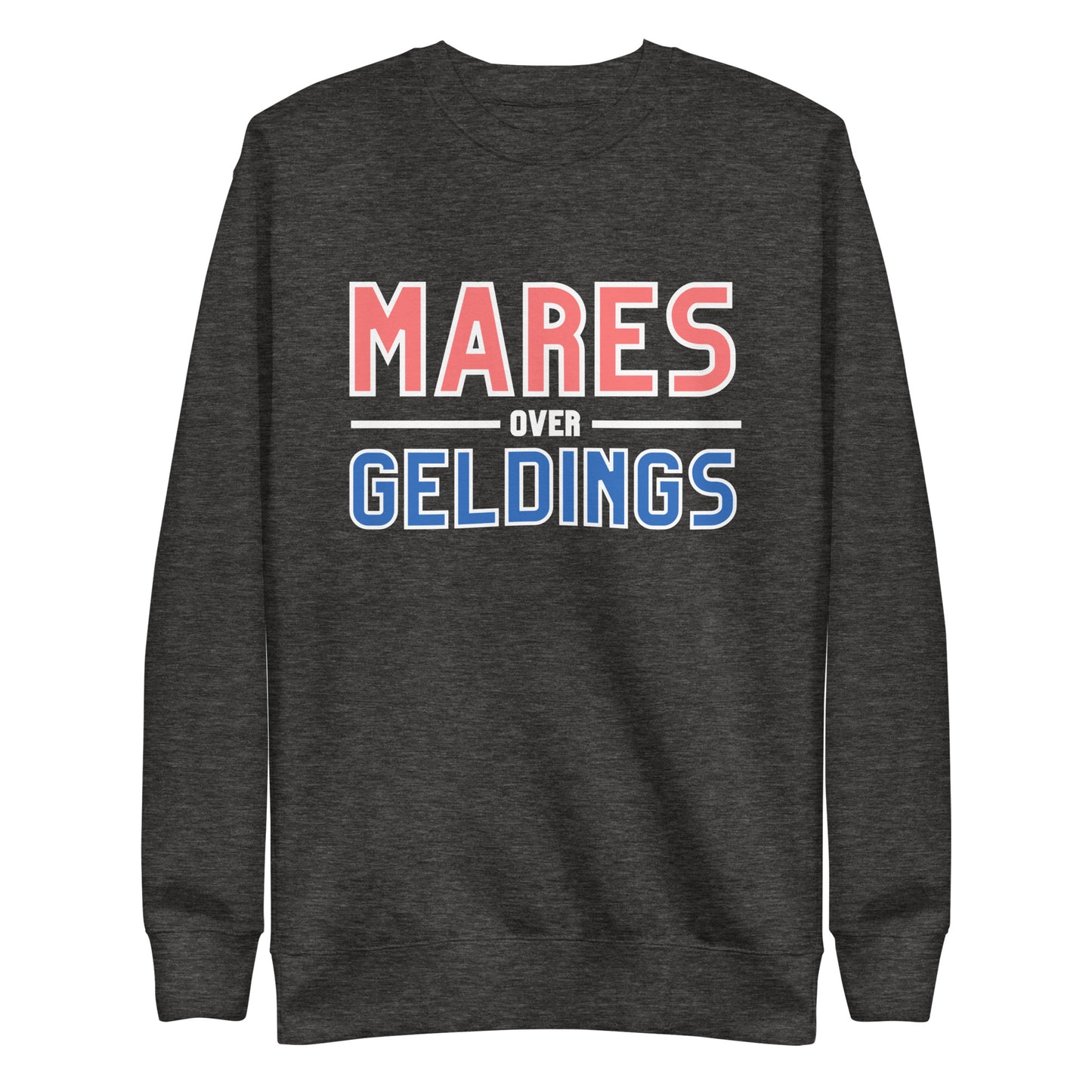 Mares OVER geldings | sweatshirt
