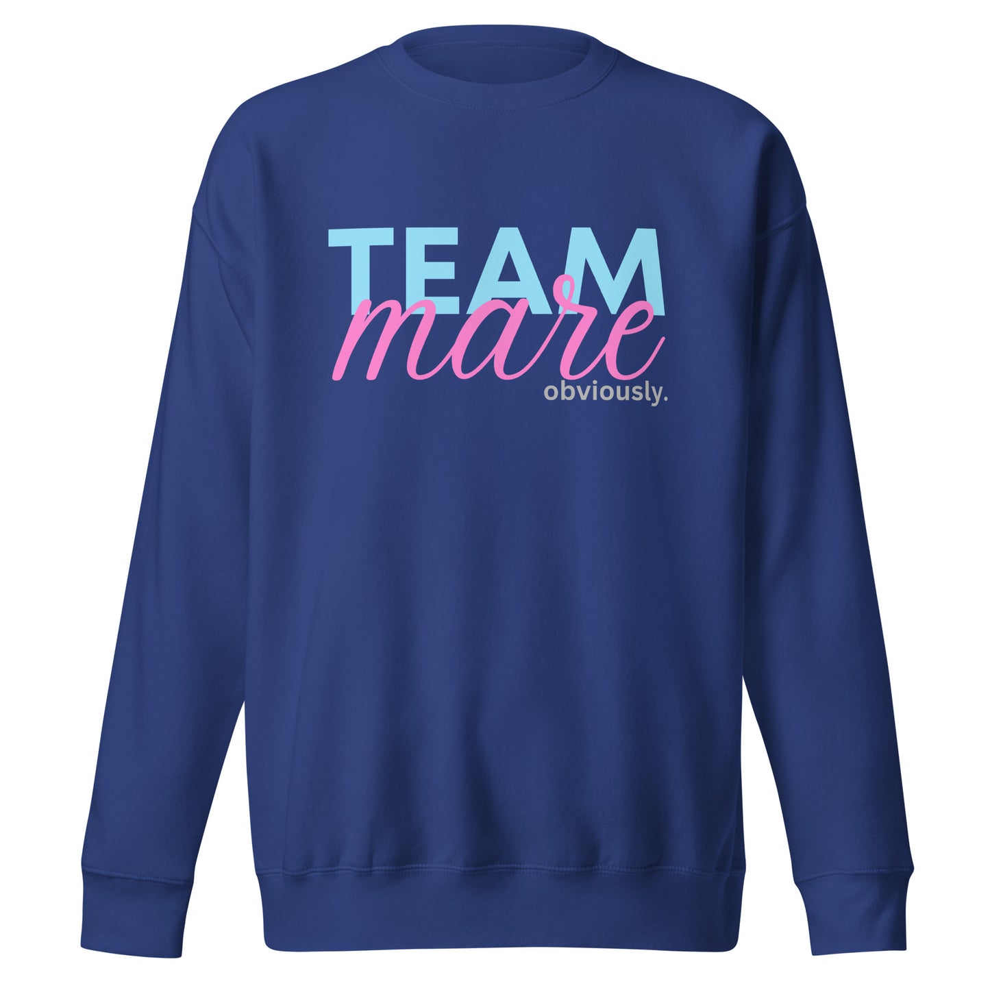 Team Mare. Obvi | sweatshirt