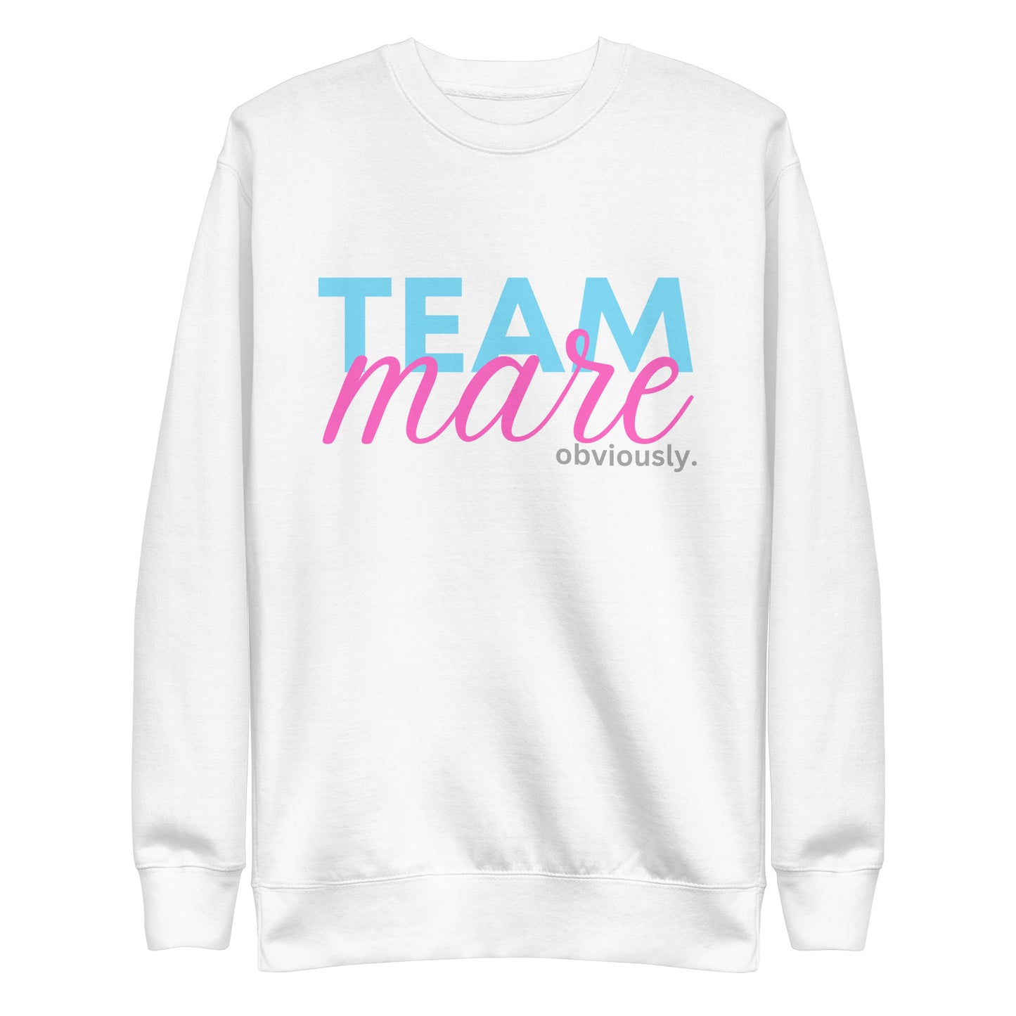 Team Mare. Obvi | sweatshirt