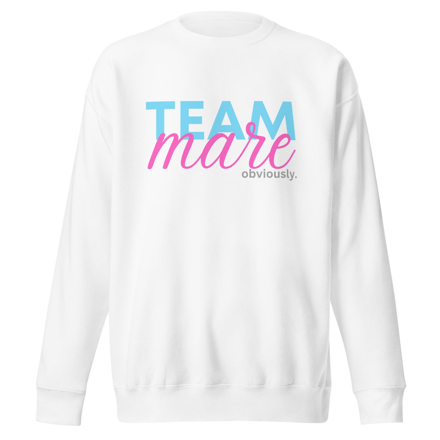 Team Mare. Obvi | sweatshirt