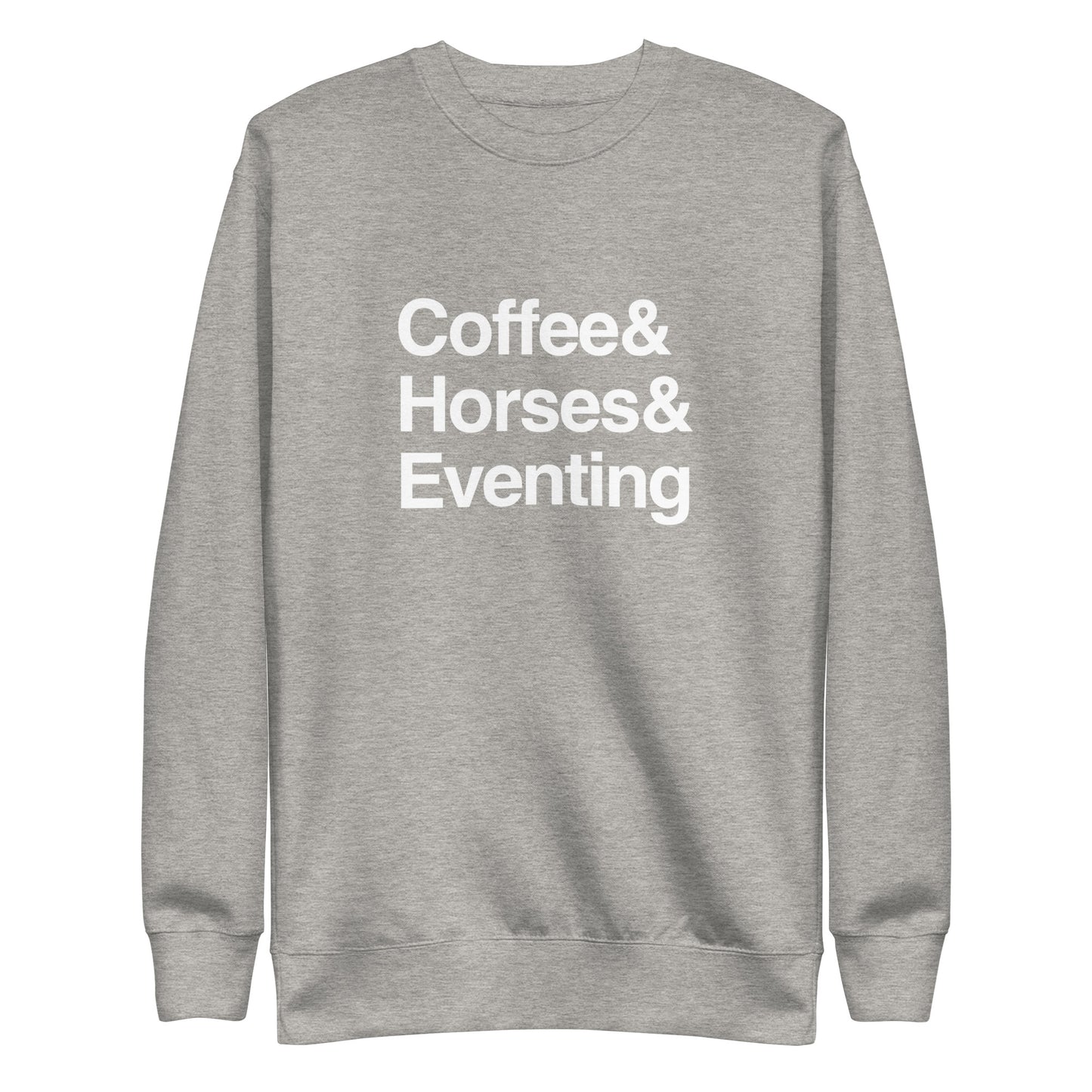 Coffee & Horses & Eventing | sweatshirt