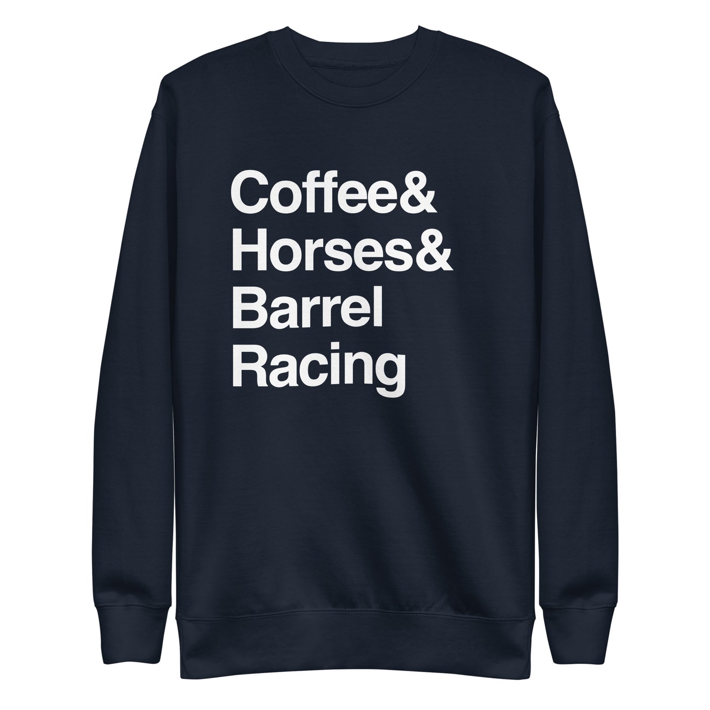 Coffee & Horses & Barrel Racing sweatshirt